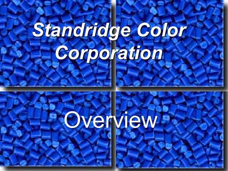 Standridge Color Corporation Overview. SIGNIFICANT EVENTS 1973-1976: SCC ESTABLISHED AS EQUIPMENT MFG 1979: INITIAL PRODUCTION OF MASTERBATCH 1980: FIRST.
