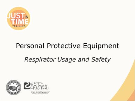 Personal Protective Equipment Respirator Usage and Safety.