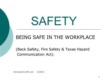 SAFETY BEING SAFE IN THE WORKPLACE