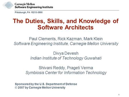 Sponsored by the U.S. Department of Defense © 2007 by Carnegie Mellon University 1 Pittsburgh, PA 15213-3890 The Duties, Skills, and Knowledge of Software.