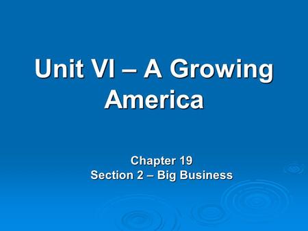 Unit VI – A Growing America