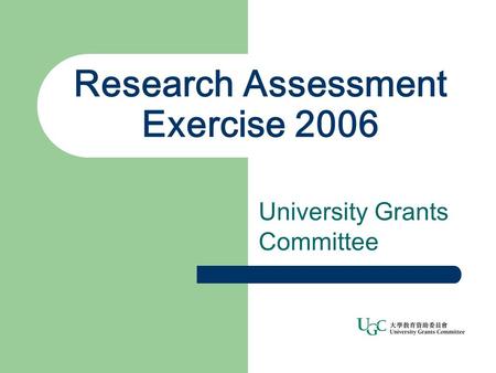 Research Assessment Exercise 2006 University Grants Committee.