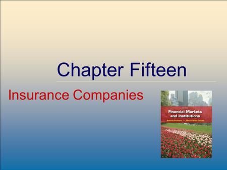 ©2009, The McGraw-Hill Companies, All Rights Reserved 8-1 McGraw-Hill/Irwin Chapter Fifteen Insurance Companies.