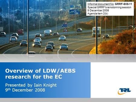 Insert the title of your presentation here Presented by Name Here Job Title - Date Overview of LDW/AEBS research for the EC Presented by Iain Knight 9.