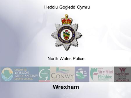 Wrexham Heddlu Gogledd Cymru North Wales Police. Agenda  Casualty Reduction - Role of the Local Authority  DfT targets  Beyond 2010  Current performance.