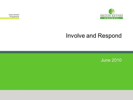 Improvement Programme Involve and Respond June 2010.