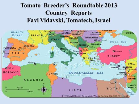 Tomato Breeder’s Roundtable 2013 Country Reports Favi Vidavski, Tomatech, Israel.