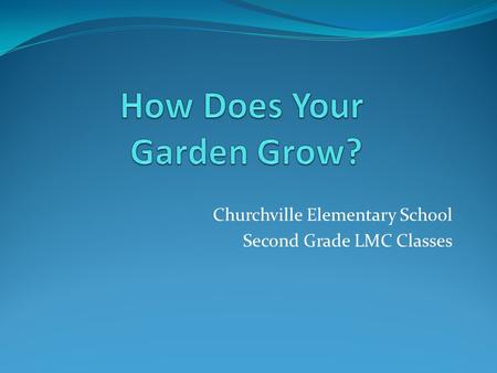 Churchville Elementary School Second Grade LMC Classes.