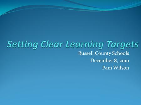 Russell County Schools December 8, 2010 Pam Wilson.