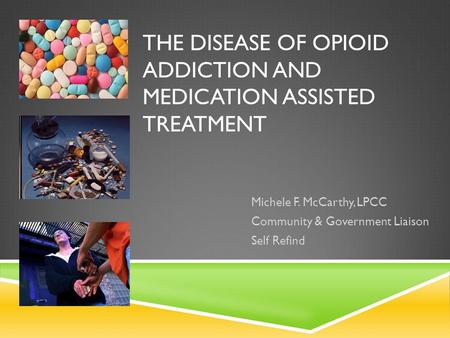 The Disease of Opioid Addiction and Medication Assisted Treatment