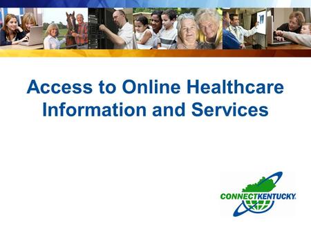 Access to Online Healthcare Information and Services.