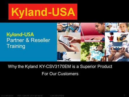 © 2010 Kyland-USA, LLC All rights reserved. Kyland-USA Confidential www.kyland-usa.com 1 Kyland-USA Partner & Reseller Training Why the Kyland KY-CSV3170EM.