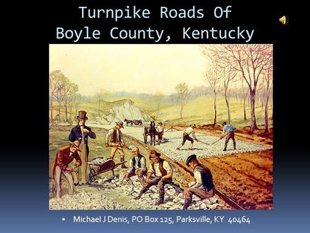 Turnpike Roads Of Boyle County, Kentucky  Michael J Denis, PO Box 125, Parksville, KY 40464.