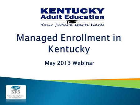 May 2013 Webinar.  Research  Pilot in 2009-10 Started with 34 (28% of our total programs) programs Programs had to apply and go through a application.