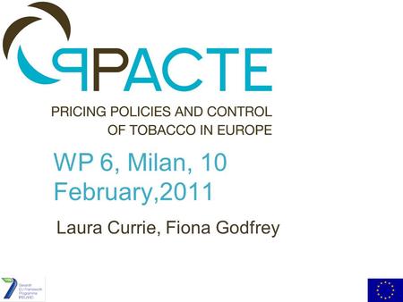 WP 6, Milan, 10 February,2011 Laura Currie, Fiona Godfrey.