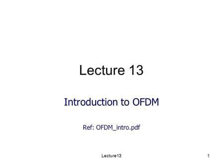 Introduction to OFDM Ref: OFDM_intro.pdf