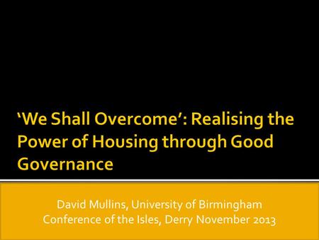 David Mullins, University of Birmingham Conference of the Isles, Derry November 2013.