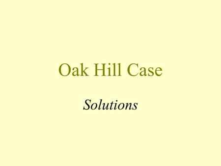 Oak Hill Case Solutions. general deterioration of #3 green shade from trees and tower delicate turfgrass reduced PAR and inactive phytochrome reduced.