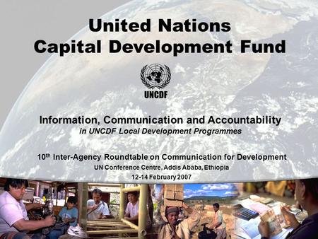 0 Information, Communication and Accountability in Local Governance United Nations Capital Development Fund Information, Communication and Accountability.