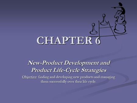 New-Product Development and Product Life-Cycle Strategies