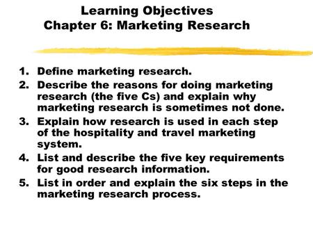 Learning Objectives Chapter 6: Marketing Research