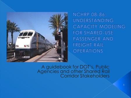1.  NCHRP Report 657 is the general guidebook for implementing passenger service on shared corridors  This guidebook “drills down” on the issue of service.