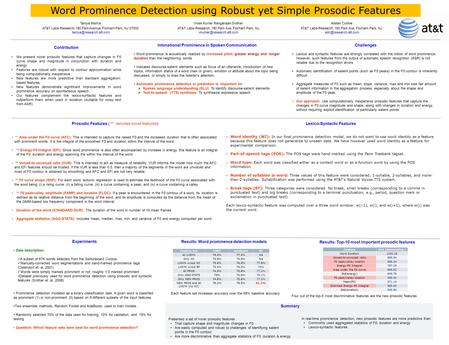 Results: Word prominence detection models Each feature set increases accuracy over the 69% baseline accuracy. Word Prominence Detection using Robust yet.