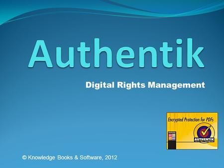 Digital Rights Management © Knowledge Books & Software, 2012.