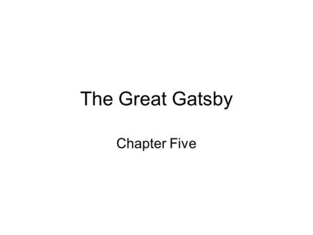 The Great Gatsby Chapter Five. Learning Intentions Understand the importance of rain in this chapter and how it is a metaphor for emotional release Think.