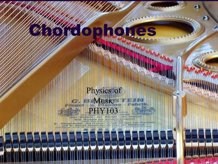 Chordophones Physics of Music PHY103