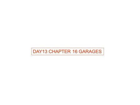 DAY13 CHAPTER 16 GARAGES. DETACHED GARAGE MUST HAVE AT LEAST 1 GFCI RECEPTACLE, 1 WALL CONTROLLED LIGHT AND 1 SWITCH CONTROLLED EXTERIOR LIGHT.