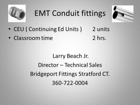 EMT Conduit fittings CEU ( Continuing Ed Units ) 2 units