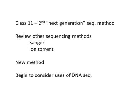 Class 11 – 2nd “next generation” seq. method