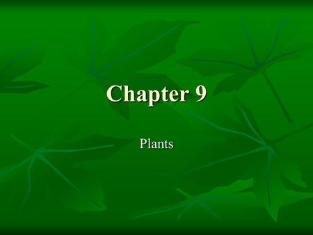 Chapter 9 Plants.