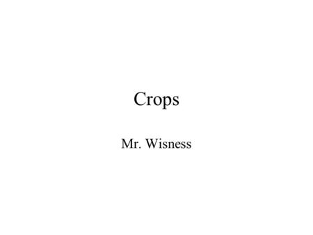 Crops Mr. Wisness.