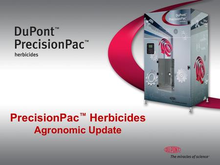 PrecisionPac ™ Herbicides Agronomic Update. Agenda Overview of PrecisionPac™ active ingredients –Numbering System Blends available for 2010 –Out-of-Crop.