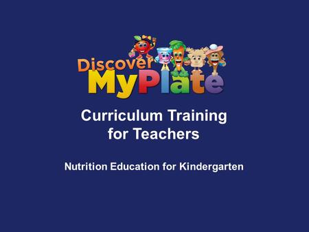 Curriculum Training for Teachers Nutrition Education for Kindergarten.