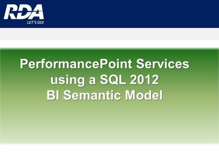 PerformancePoint Services using a SQL 2012 BI Semantic Model.