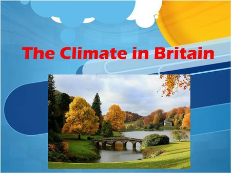 The Climate in Britain. Weather vs. Climate Weather refers to the short term conditions of the atmosphere on a local scale. Climate refers to the long.