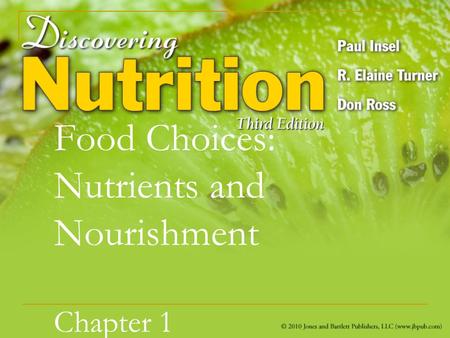Food Choices: Nutrients and Nourishment Chapter 1.