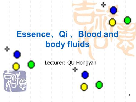 Essence、Qi 、Blood and body fluids