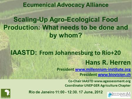 Ecumenical Advocacy Alliance IAASTD: From Johannesburg to Rio+20