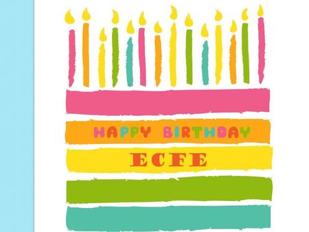 What is ECFE? Early Childhood Family Education (ECFE) is a program for all Minnesota families with children between the ages of birth to kindergarten.