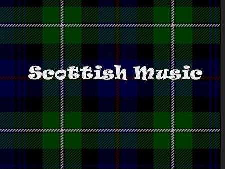 Scottish Music.