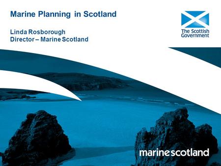 MARINE SCOTLAND Directorate of Scottish Government: Marine policy