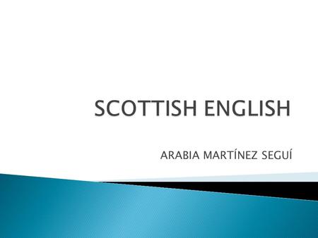 ARABIA MARTÍNEZ SEGUÍ.  Background  Grammar  Vocabulary  Phonetics  Test.