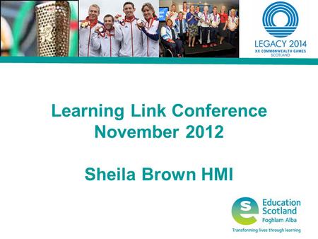 Improving Scottish Learning Link Conference November 2012 Sheila Brown HMI.