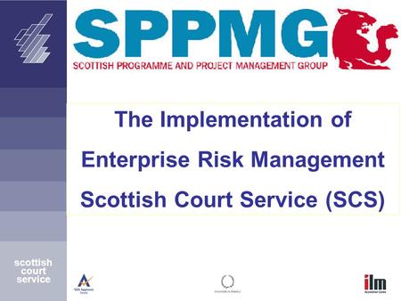 Scottish court service The Implementation of Enterprise Risk Management Scottish Court Service (SCS)
