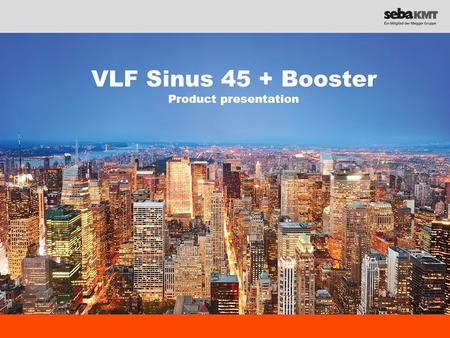 VLF Sinus 45 + Booster Product presentation