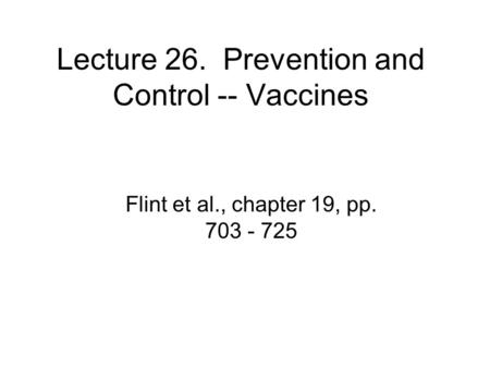 Lecture 26. Prevention and Control -- Vaccines